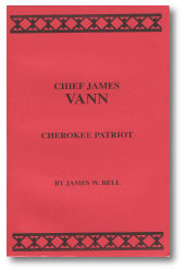Chief James Vann, Cherokee Patriot